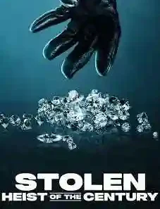 Stolen: Heist of the Century 2025